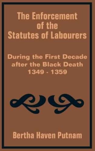 The Enforcement of the Statutes of Labourers During the First Decade After the Black Death 1349 - 1359