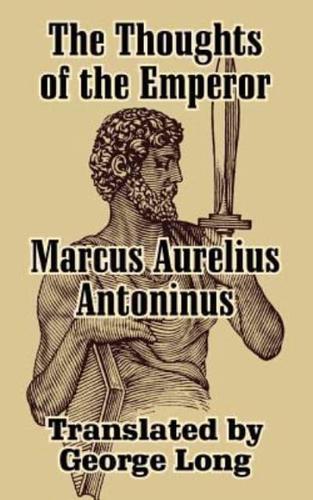 The Thoughts of Marcus Aurelius Antoninus