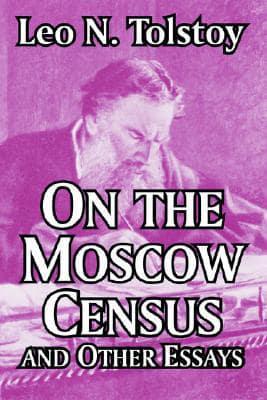 On the Moscow Census and Other Essays