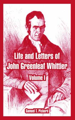 Life and Letters of John Greenleaf Whittier