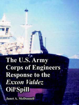 U.S. Army Corps of Engineers Response to the EXXON Valdez Oil Spill