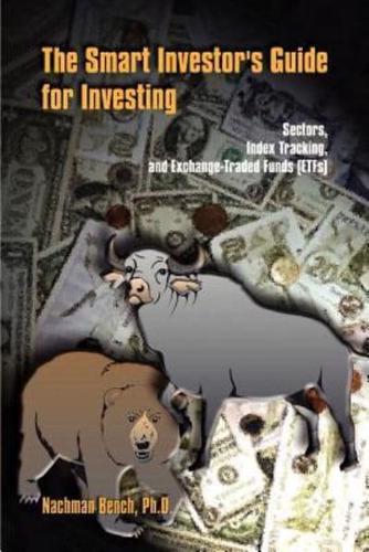 The Smart Investor's Guide for Investing:  Sectors, Index Tracking, and Exchange-Traded Funds (ETFs)