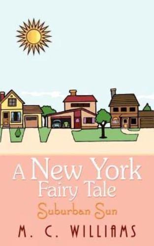 A New York Fairy Tale:  Suburban Sun