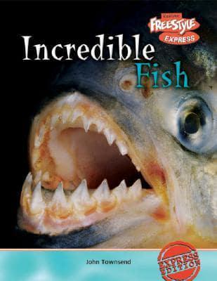 Incredible Fish