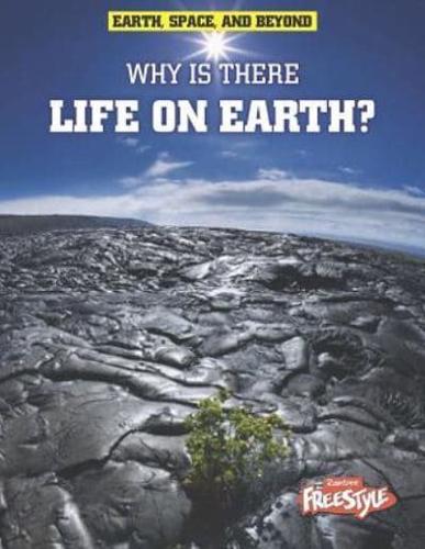 Why Is There Life on Earth?