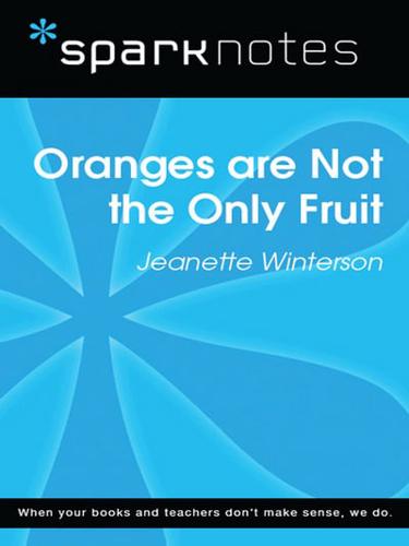 Oranges Are Not the Only Fruit (SparkNotes Literature Guide)