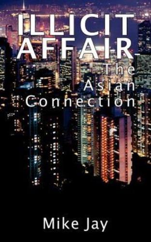 Illicit Affair: The Asian Connection