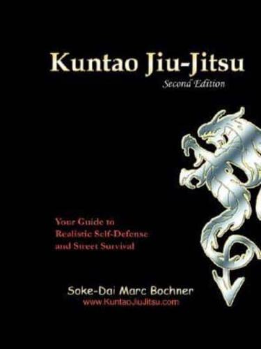 Kuntao Jiu-Jitsu: Your Guide to Realistic Self Defense and Street Survival