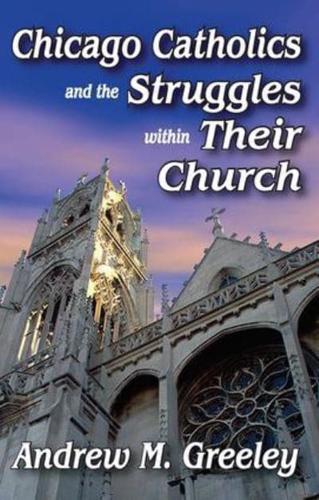 Chicago Catholics and the Struggles Within Their Church