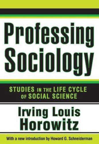 Professing Sociology: Studies in the Life Cycle of Social Science