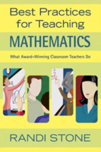 Best Practices for Teaching Mathematics: What Award-Winning Classroom Teachers Do