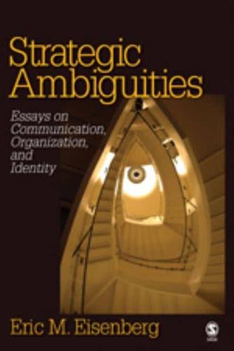 Strategic Ambiguities: Essays on Communication, Organization, and Identity