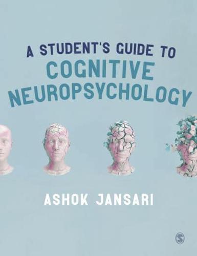 A Student's Guide to Cognitive Neuropsychology