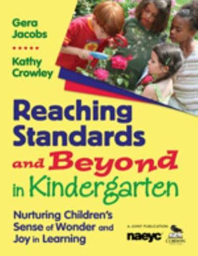 Reaching Standards and Beyond in Kindergarten: Nurturing Children's Sense of Wonder and Joy in Learning