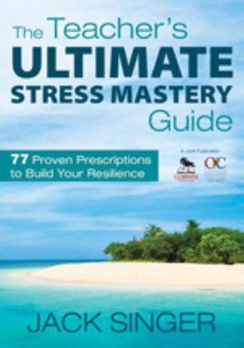 The Teacher's Ultimate Stress Mastery Guide