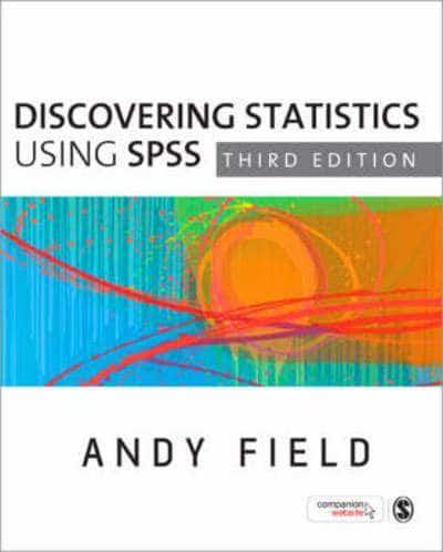 Discovering Statistics Using SPSS (And Sex and Drugs and Rock 'N' Roll)