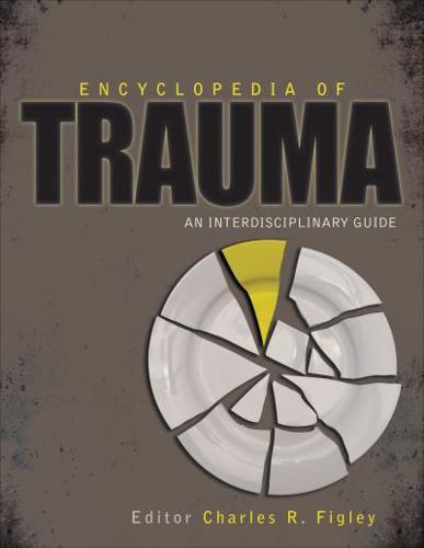 Encyclopedia of Trauma: An Interdisciplinary Guide