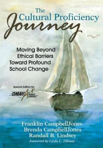 The Cultural Proficiency Journey; Moving Beyond Ethical Barriers Toward Profound School Change