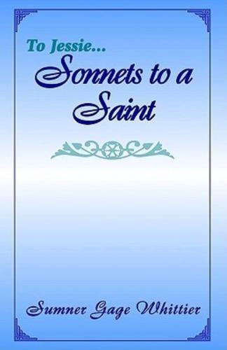 To Jessie...Sonnets to a Saint