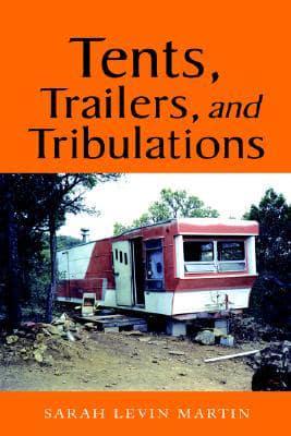 Tents, Trailers, and Tribulations