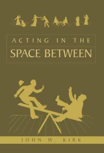 Acting in the Space Between