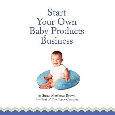 Start Your Own Baby Products Business