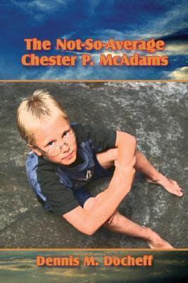 The Not-So-Average Chester P. McAdams
