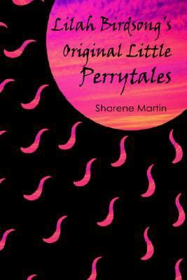 Lilah Birdsong's Original Little Perrytales