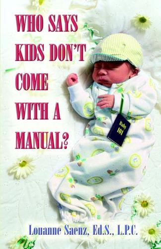 Who Says Kids Don't Come with a Manual?
