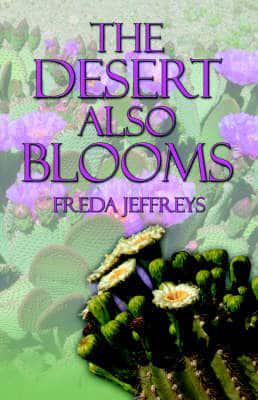 The Desert Also Blooms