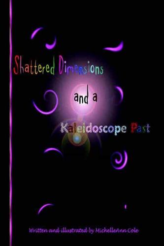 Shattered Dimensions and a Kaleidoscope Past