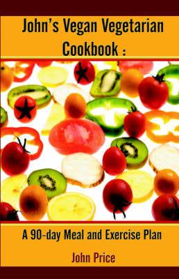 John's Vegan Vegetarian Cookbook