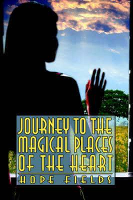 Journey to the Magical Places of the Heart
