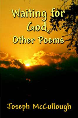 Waiting for God, Other Poems