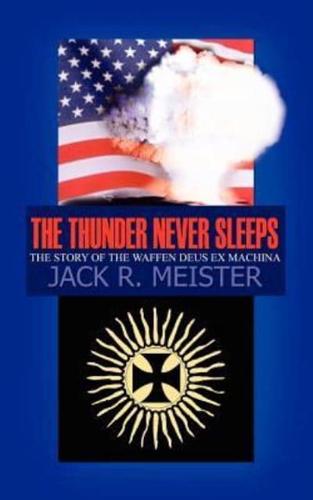 The Thunder Never Sleeps:  The Story of the Waffen Deus Ex Machina