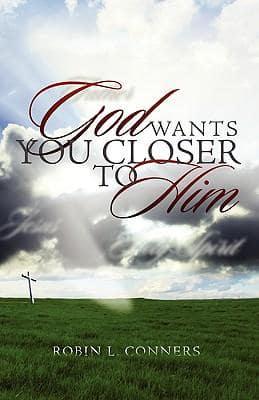 God Wants You Closer to Him