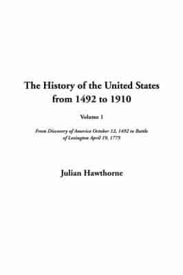 The History of the United States from 1492 to 1910, Volume 1