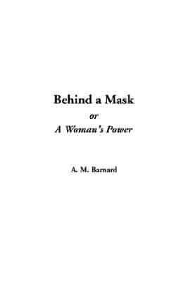 Behind a Mask, Or a Woman's Power