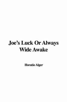 Joe's Luck Or Always Wide Awake