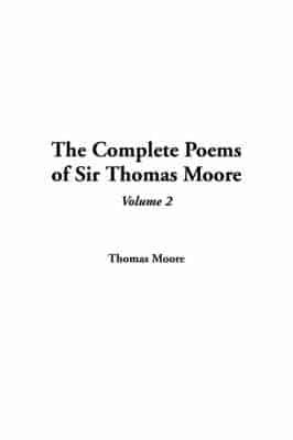 The Complete Poems of Sir Thomas Moore, V2