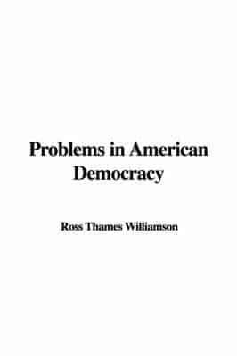 Problems in American Democracy