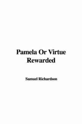 Pamela Or Virtue Rewarded