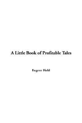 A Little Book of Profitable Tales