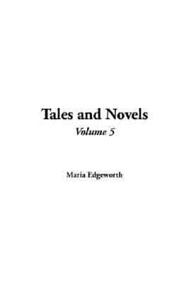 Tales and Novels. Vol 5