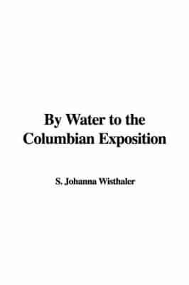 By Water to the Columbian Exposition