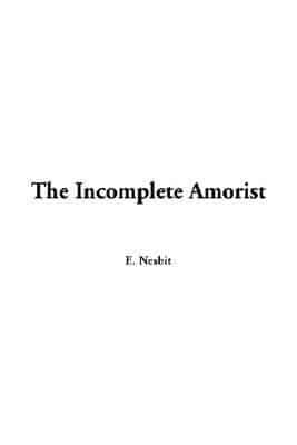 The Incomplete Amorist