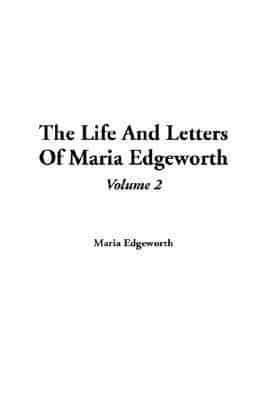 The Life and Letters of Maria Edgeworth. Vol 2