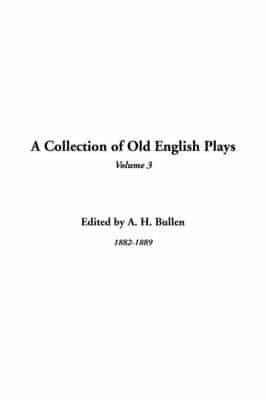 A Collection of Old English Plays