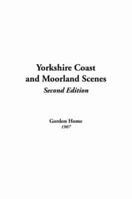 Yorkshire Coast and Moorland Scenes, Second Edition