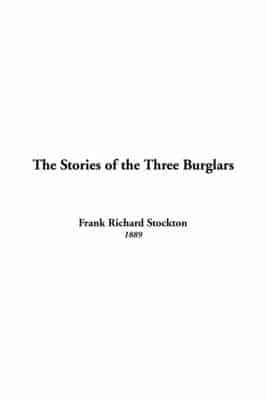 The Stories of the Three Burglars